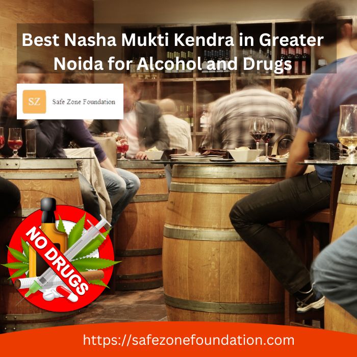 Best Nasha Mukti Kendra In Greater Noida For Alcohol And Drugs